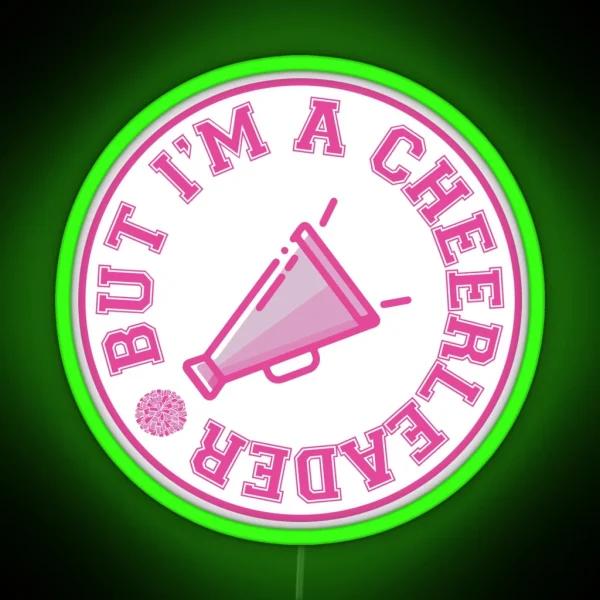 But I M A Cheerleader Megaphone And Pom Pom RGB Neon Sign