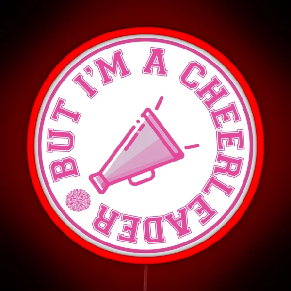 But I M A Cheerleader Megaphone And Pom Pom RGB Neon Sign