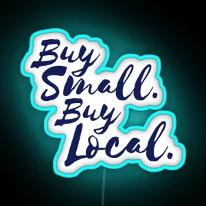 Buy Small Buy Local Business Led RGB Neon Sign