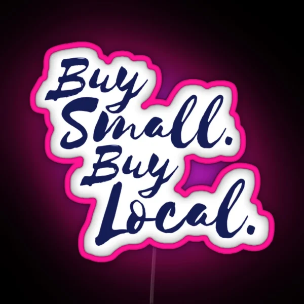 Buy Small Buy Local Business Led RGB Neon Sign