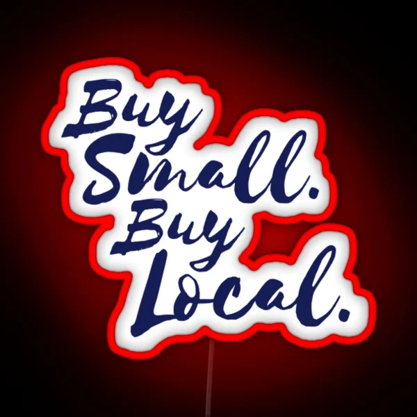 Buy Small Buy Local Business Led RGB Neon Sign