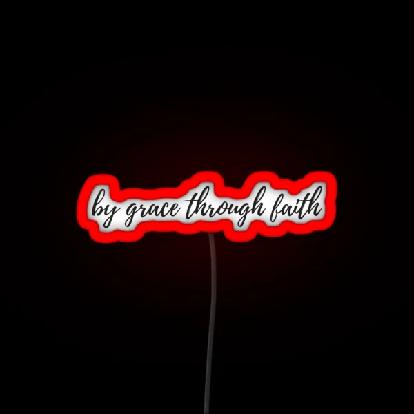 By Grace Through Faith RGB Neon Sign
