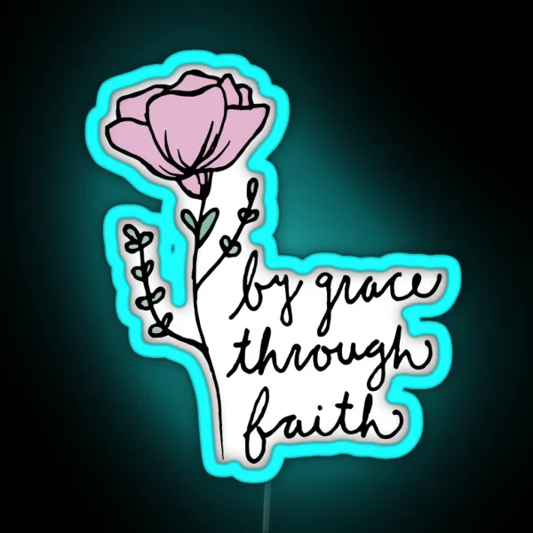 By Grace Through Faith RGB Neon Sign