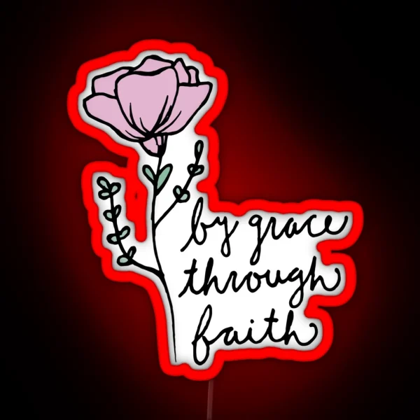 By Grace Through Faith RGB Neon Sign