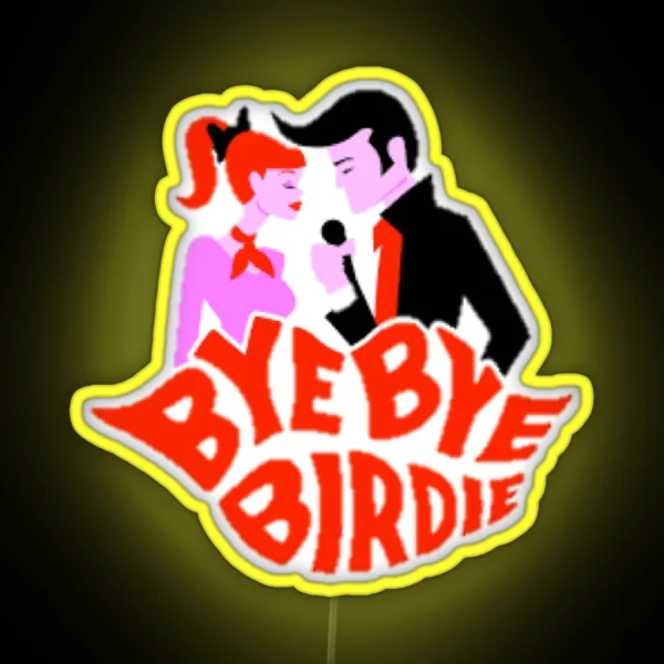 Bye Bye Birdie RGB Neon Sign