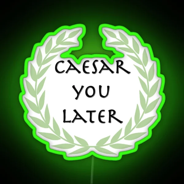 Caesar You Later RGB Neon Sign