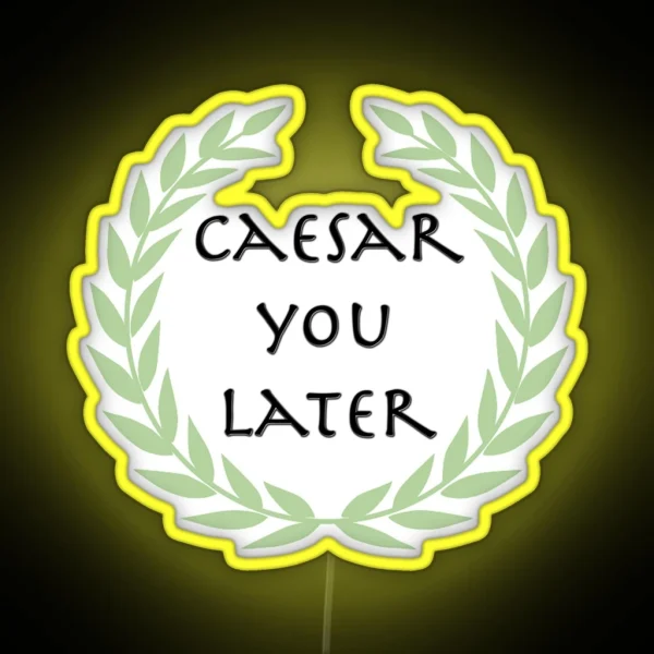 Caesar You Later RGB Neon Sign