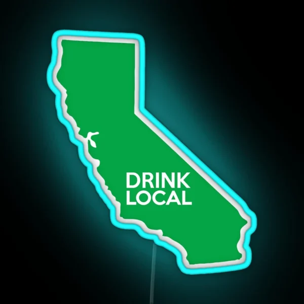 California Drink Local CA Green RGB Neon Sign