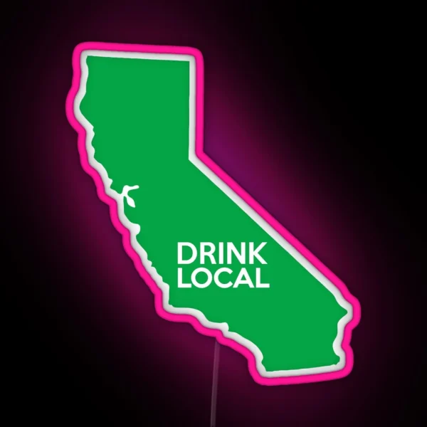 California Drink Local CA Green RGB Neon Sign