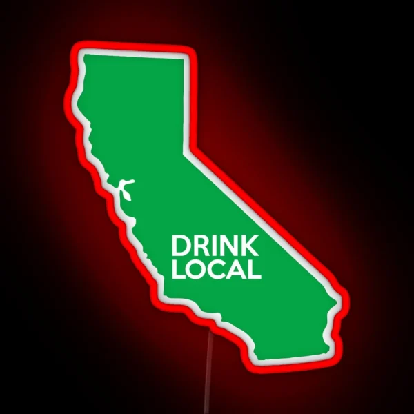 California Drink Local CA Green RGB Neon Sign