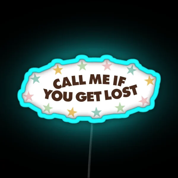 Call Me If You Get Lost RGB Neon Sign