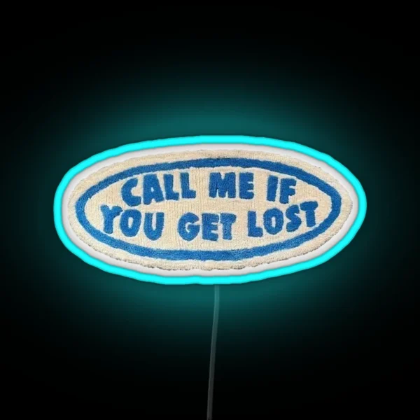 Call Me If You Get Lost RGB Neon Sign