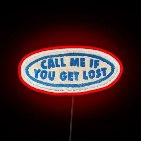 Call Me If You Get Lost RGB Neon Sign