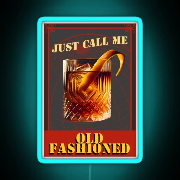 Call Me Old Fashion All You Want RGB Neon Sign