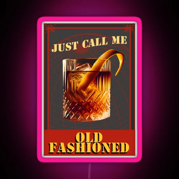 Call Me Old Fashion All You Want RGB Neon Sign
