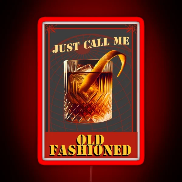 Call Me Old Fashion All You Want RGB Neon Sign