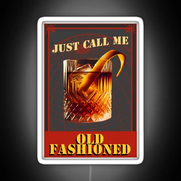 Call Me Old Fashion All You Want RGB Neon Sign