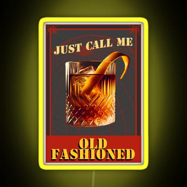 Call Me Old Fashion All You Want RGB Neon Sign