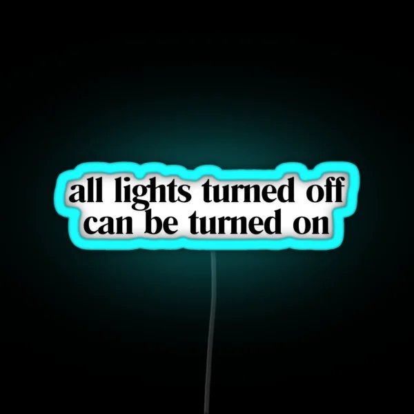 Call Your Mom Lyrics All Lights Turned Off Can Be RGB Neon Sign