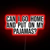 Desire to retire in cozy PJs after a long day