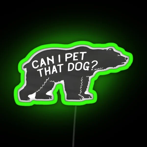 Can I Pet That Dog RGB Neon Sign