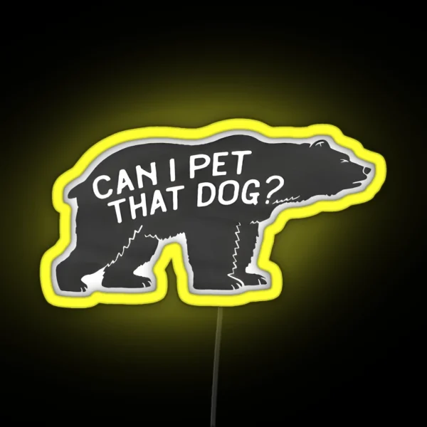 Can I Pet That Dog RGB Neon Sign