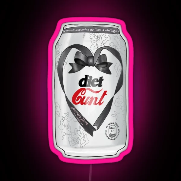 CAN OF DIET CVNT PLS RGB Neon Sign