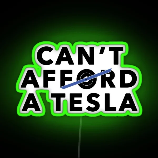Can T Afford A Tesla Blue RGB Neon Sign