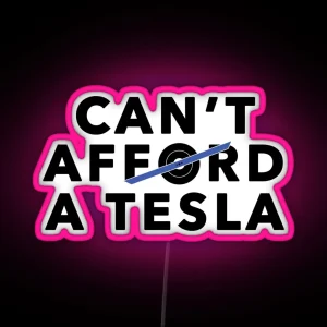 Can T Afford A Tesla Blue RGB Neon Sign