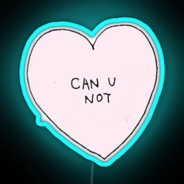 Can U Not RGB Neon Sign