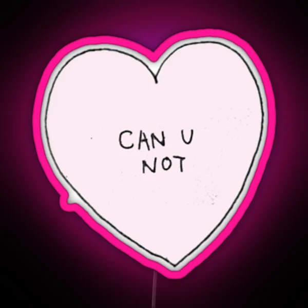 Can U Not RGB Neon Sign