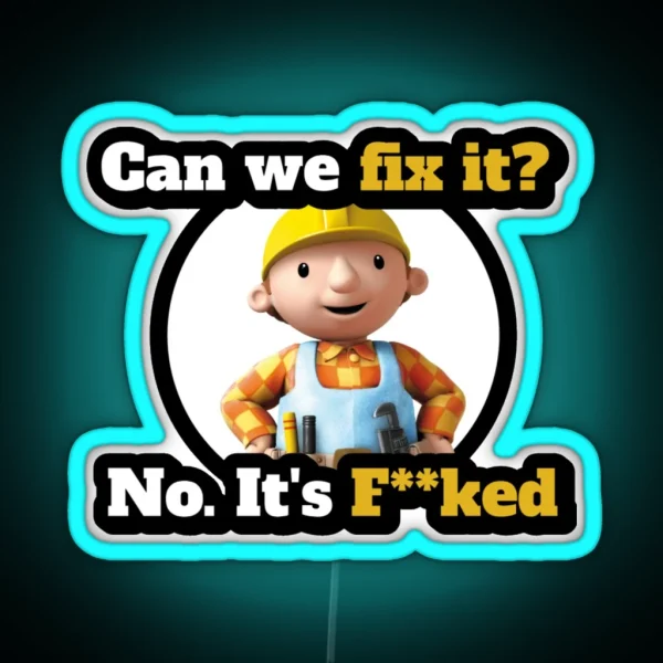Can We Fix It Funny Builder Design RGB Neon Sign
