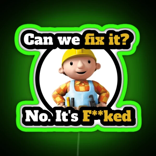 Can We Fix It Funny Builder Design RGB Neon Sign