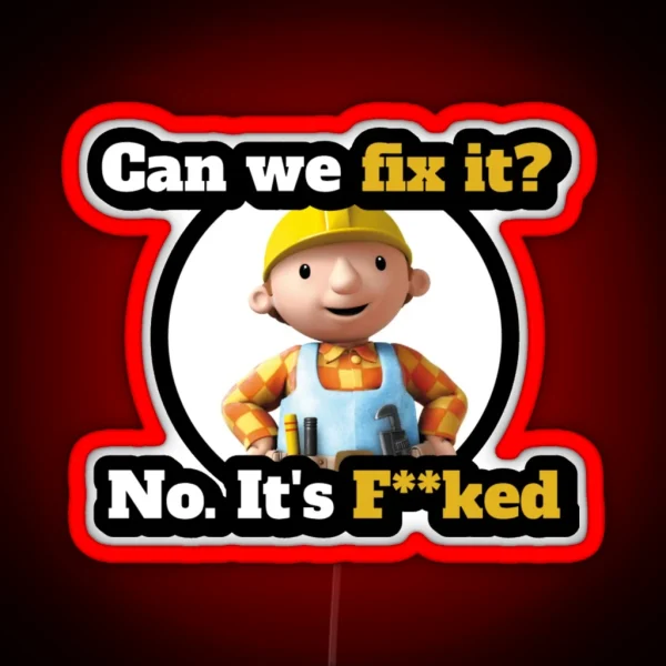 Can We Fix It Funny Builder Design RGB Neon Sign