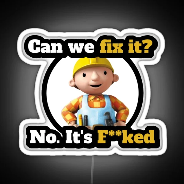 Can We Fix It Funny Builder Design RGB Neon Sign