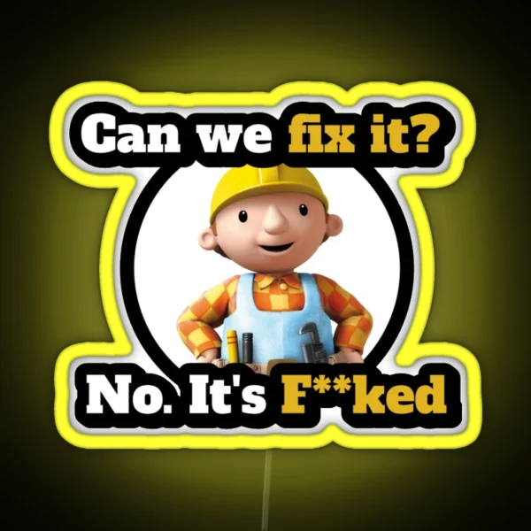 Can We Fix It Funny Builder Design RGB Neon Sign