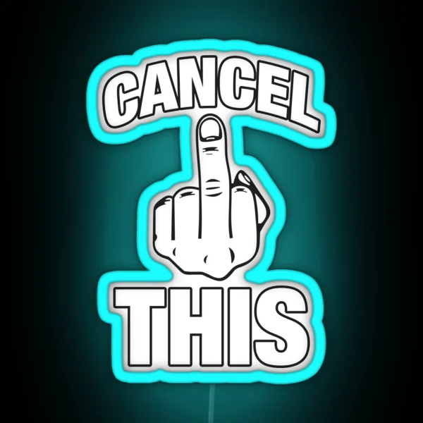 Cancel This Middle Finger RGB Neon Sign
