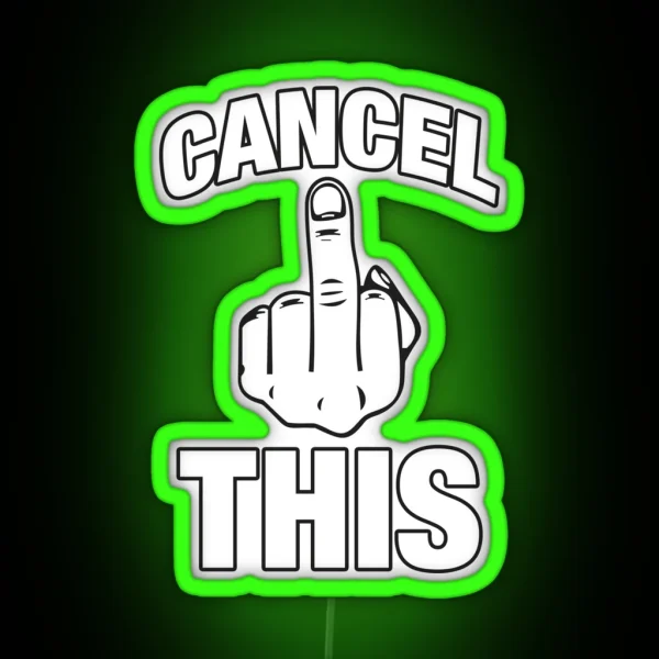 Cancel This Middle Finger RGB Neon Sign