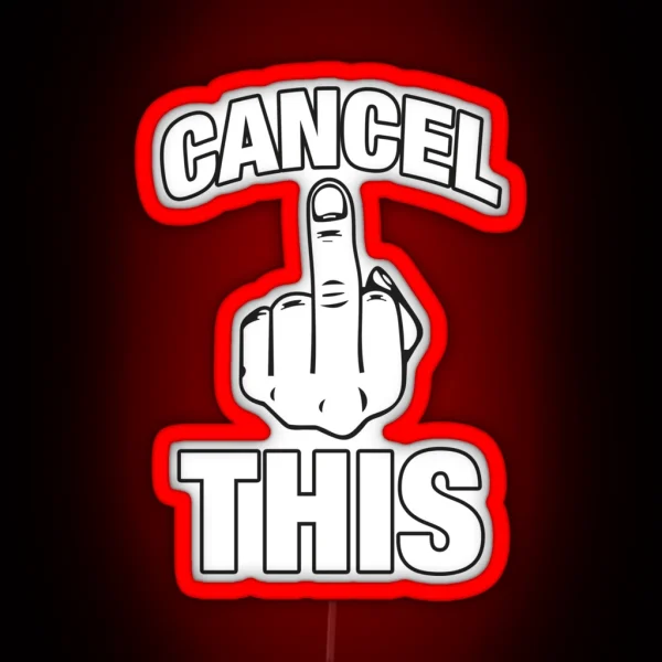 Cancel This Middle Finger RGB Neon Sign