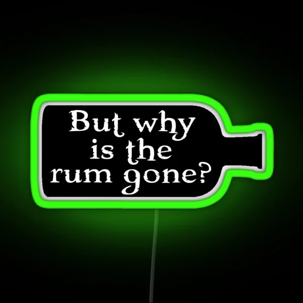 Captain Jack Sparrow But Why Is The Rum Gone RGB Neon Sign