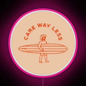 Care Way Less Surfer RGB Neon Sign