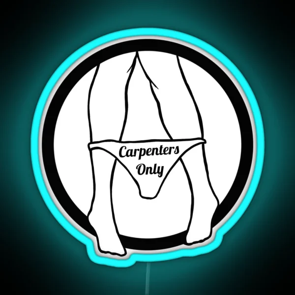 Carpenters Only RGB Neon Sign
