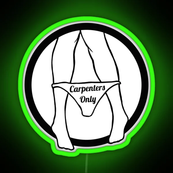 Carpenters Only RGB Neon Sign