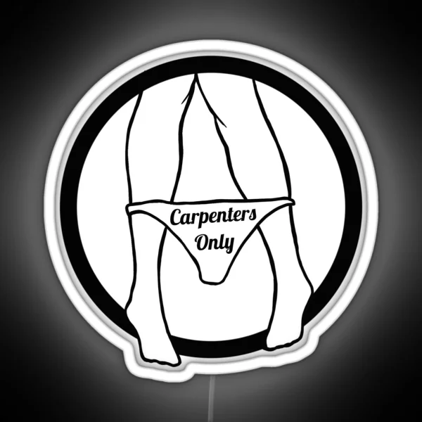 Carpenters Only RGB Neon Sign