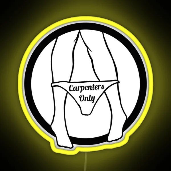 Carpenters Only RGB Neon Sign