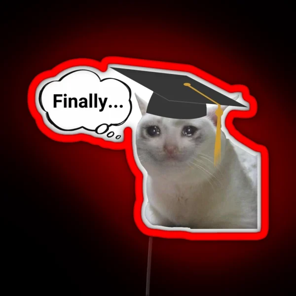 Cat Finally Graduated Emotional Cat Funny Cat RGB Neon Sign