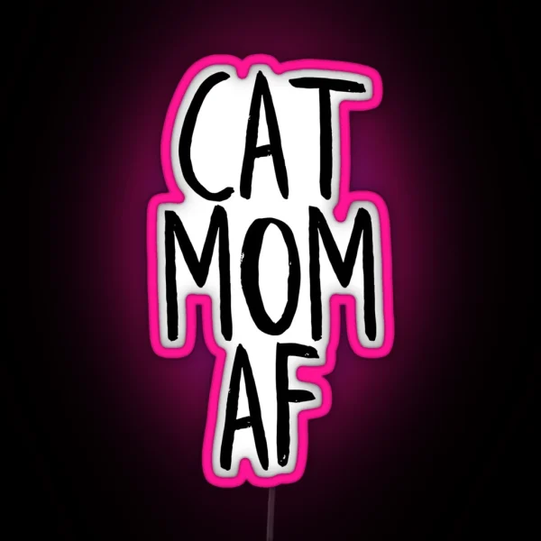 Cat Mom Af RGB Neon Sign