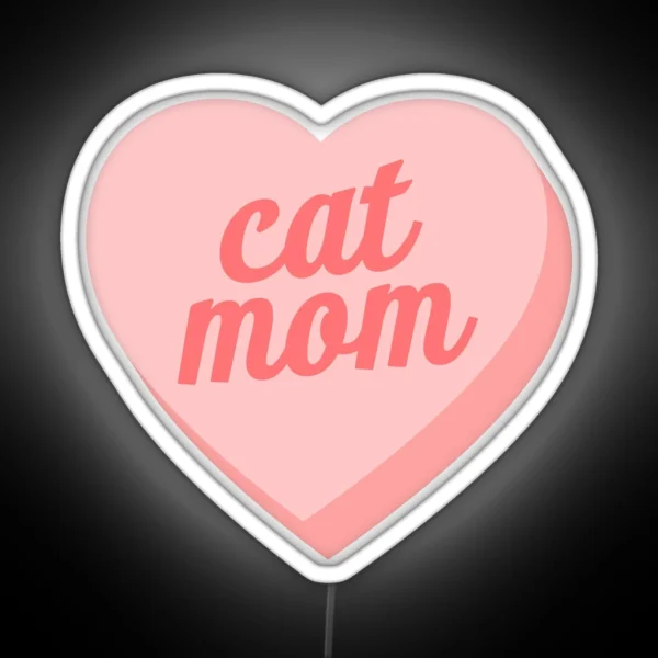 Cat Mom Candy Heart Pink RGB Neon Sign