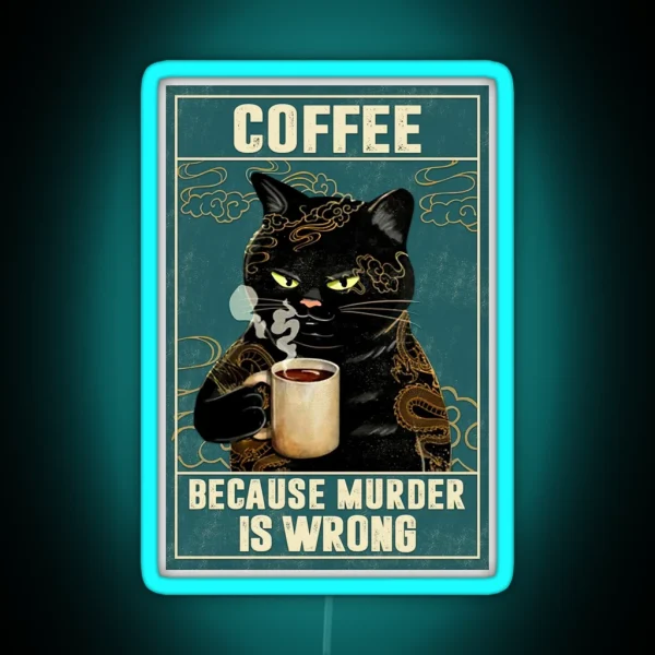 Cat Tattoo Coffee Because Murder Is Wrong RGB Neon Sign