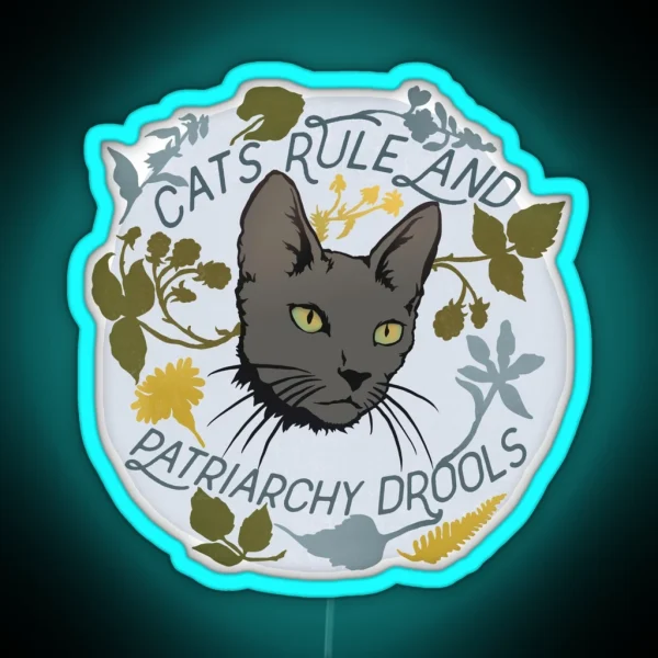 Cats Rule And Patriarchy Drools RGB Neon Sign
